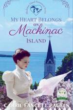 Pagels, C: My Heart Belongs on Mackinac Island af Carrie Fancett Pagels