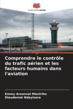 Comprendre le contrôle du trafic aérien et les facteurs humains dans l'aviation af Emmy Arsonval Maniriho
