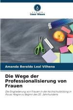 Die Wege der Professionalisierung von Frauen af Amanda Beraldo Leal Vilhena