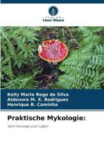 Praktische Mykologie: af Kelly Maria Rêgo Da Silva