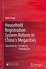 Household Registration System Reform in China's Megacities af Xizhe Peng