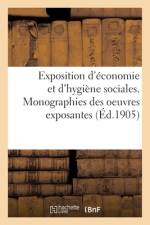 Exposition d'économie et d'hygiène sociales. Monographies des oeuvres exposantes af Le Journal