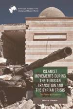 Islamist Movements During the Tunisian Transition and Syrian Crisis af Teije H Donker