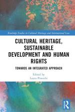 Cultural Heritage, Sustainable Development and Human Rights af Laura Pineschi