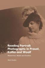 Reading Portrait Photographs in Proust, Kafka and Woolf af Marit Grøtta
