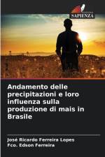 Andamento delle precipitazioni e loro influenza sulla produzione di mais in Brasile af José Ricardo Ferreira Lopes
