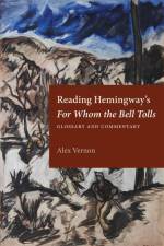 Reading Hemingway's for Whom the Bell Tolls af Alex Vernon