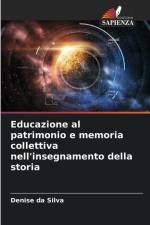 Educazione al patrimonio e memoria collettiva nell'insegnamento della storia af Denise Da Silva