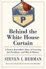 Behind the White House Curtain af Steven L Herman
