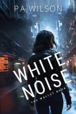 White Noise af P. A. Wilson