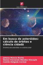 Em busca de asteróides: cálculo de órbitas e ciência cidadã af Johana Murcia Rocha