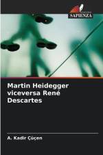 Martin Heidegger viceversa René Descartes af A. Kadir Çüçen
