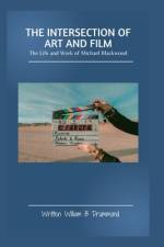 The Intersection of Art and Film af William B Drummond