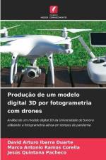 Produção de um modelo digital 3D por fotogrametria com drones af David Arturo Ibarra Duarte