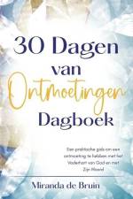 30 Dagen van Ontmoetingen: Dagboek af Miranda de Bruin