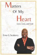 Matters Of My Heart af Erna G Seaberry