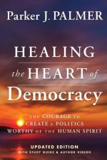 Healing the Heart of Democracy af Parker J. (University of California at Berkeley Palmer