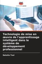Technologie de mise en ¿uvre de l'apprentissage intelligent dans le système de développement professionnel af Natalia Tsoi