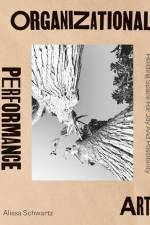 Organizational Performance Art af Alissa Schwartz
