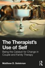 The Therapist's Use of Self af Matthew D. Selekman