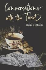 Conversations with the Tarot: Bewitching Meditations on Reading the Cards af Maria Deblassie