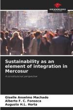 Sustainability as an element of integration in Mercosur af Giselle Anselmo Machado
