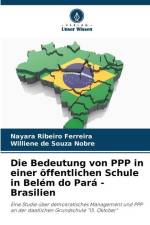 Die Bedeutung von PPP in einer öffentlichen Schule in Belém do Pará - Brasilien af Nayara Ribeiro Ferreira