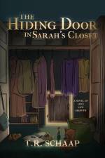The Hiding Door: In Sarah's Closet af T. R. Schaap