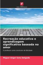 Recreação educativa e aprendizagem significativa baseada no amor af Miguel Angel Soto Delgado