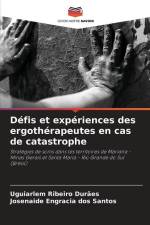 Défis et expériences des ergothérapeutes en cas de catastrophe af Uguiarlem Ribeiro Durães