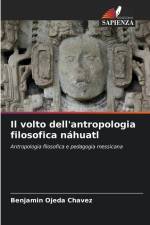 Il volto dell'antropologia filosofica náhuatl af Benjamín Ojeda Chávez