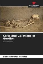 Celts and Galatians of Gordion af Bianca Miranda Cardoso