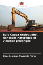 Bajo Cauca Antioqueño, richesses naturelles et violence prolongée af Diego Leonardo Navarrete Flórez