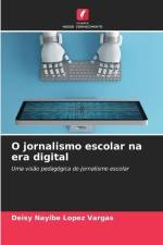 O jornalismo escolar na era digital af Deisy Nayibe López Vargas