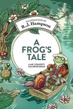 A Frog's Tale: A Mr. Fogherty Coloring Book af R. J. Hampson