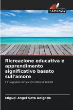 Ricreazione educativa e apprendimento significativo basato sull'amore af Miguel Angel Soto Delgado