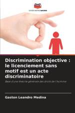 Discrimination objective : le licenciement sans motif est un acte discriminatoire af Gastón Leandro Medina