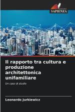 Il rapporto tra cultura e produzione architettonica unifamiliare af Leonardo Jurkiewicz