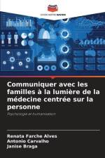 Communiquer avec les familles à la lumière de la médecine centrée sur la personne af Renata Farche Alves