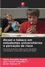 Álcool e tabaco em estudantes universitários e perceção de risco af Pedro González Angulo