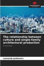 The relationship between culture and single-family architectural production af Leonardo Jurkiewicz