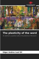 The plasticity of the word af Edgar Andres Leal Gil
