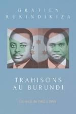 Trahisons Au Burundi af Gratien Rukindikiza