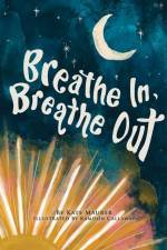 Breathe In, Breathe Out: An Interactive Bedtime Book for Kids and Parents af Kate Maurer