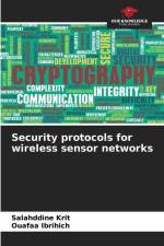 Security protocols for wireless sensor networks af Salahddine Krit