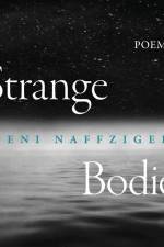 Strange Bodies: Poems af Deni Naffziger