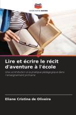 Lire et écrire le récit d'aventure à l'école af Eliane Cristina de Oliveira