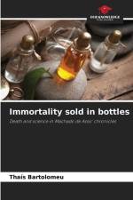 Immortality sold in bottles af Thaís Bartolomeu