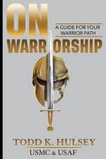 On Warriorship af Todd K Hulsey