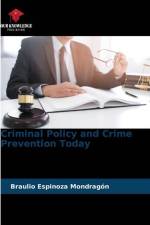 Criminal Policy and Crime Prevention Today af Braulio Espinoza Mondragón